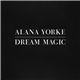 Alana Yorke - Dream Magic